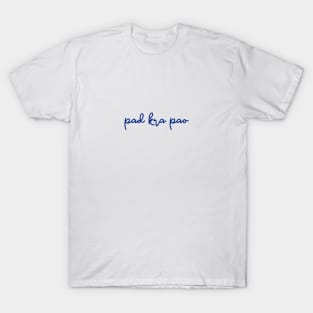 pad kra pao - Thai blue - Flag color T-Shirt